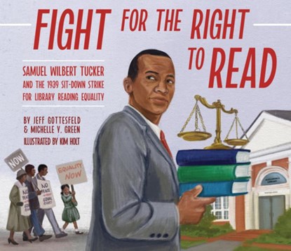 Fight for the Right to Read: Samuel Wilbert Tucker and the 1939 Sit-Down Strike for Library Reading Equality, Jeff Gottesfeld - Gebonden - 9781954354333