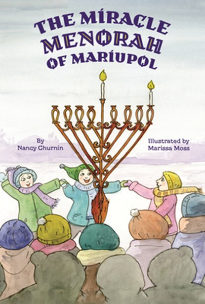 The Miracle Menorah of Mariupol, Nancy Churnin - Gebonden - 9781954354487