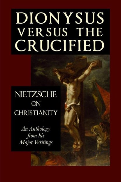 Dionysus versus the Crucified, Friedrich Nietzsche - Paperback - 9781954357280