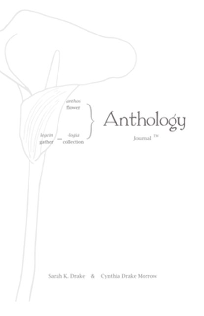 Anthology Journal, Sarah K. Drake ; Cynthia Drake Morrow - Paperback - 9781954374201