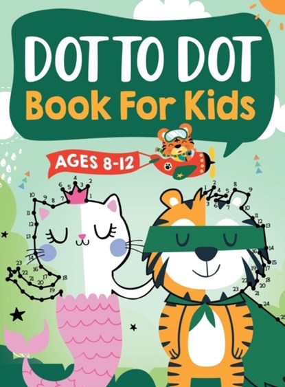 Dot to Dot Book for Kids Ages 8-12, Jennifer L Trace ; Connect Kap Books ; Kap Dot Press - Gebonden - 9781954392304