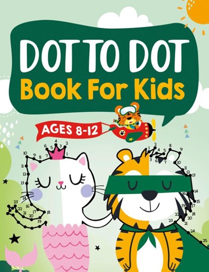 Dot to Dot Book for Kids Ages 8-12, Jennifer L Trace ; Connect Kap Books ; Kap Dot Press - Paperback - 9781954392434