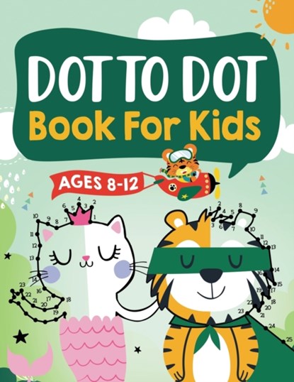 Dot to Dot Book for Kids Ages 8-12, Jennifer L Trace ; Connect Kap Books ; Kap Dot Press - Paperback - 9781954392434