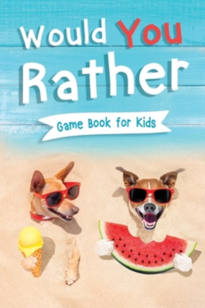 Would You Rather Book for Kids, Jennifer L Trace - Paperback - 9781954392564