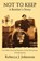 Not to Keep, Rebecca J Johnston - Paperback - 9781954396043