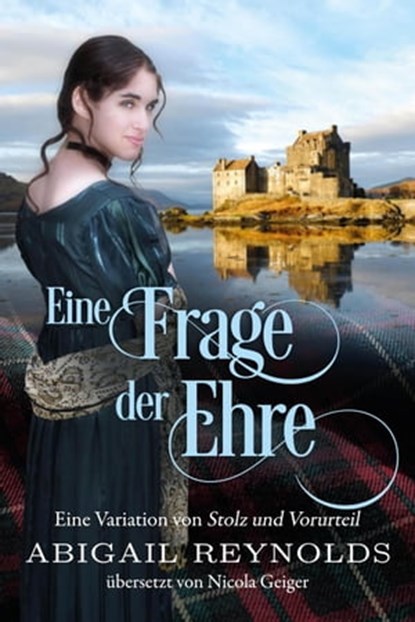 Eine Frage der Ehre: Eine Variation von Stolz und Vorurteil, Abigail Reynolds - Ebook - 9781954417106