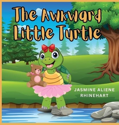 The Awkward Little Turtle, Jasmine A Rhinehart - Gebonden - 9781954433144