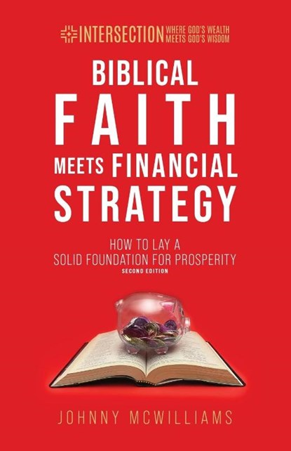 Biblical Faith Meets Financial Strategy, Johnny McWilliams - Paperback - 9781954485051