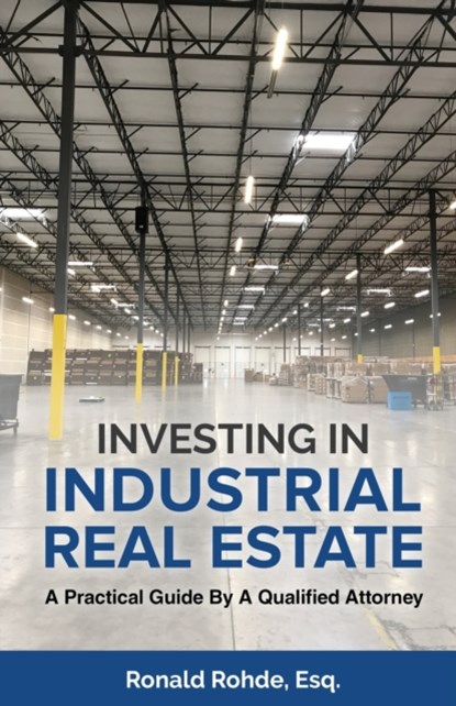 Investing In Industrial Real Estate, Ronald Rohde - Paperback - 9781954506268