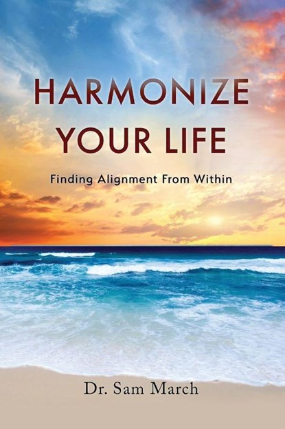 Harmonize Your Life, Sam March - Paperback - 9781954521889