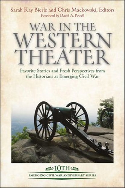 War in the Western Theater, Chris Mackowski ; Sarah Kay Bierle - Ebook - 9781954547131