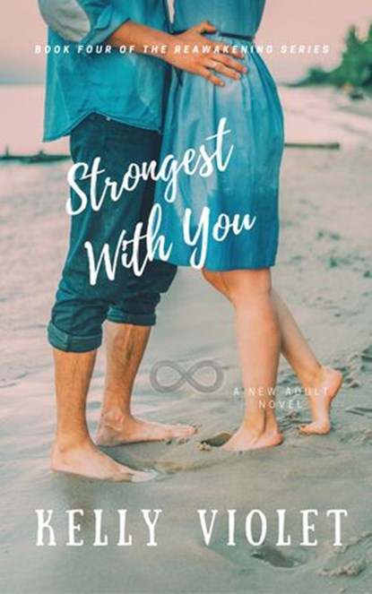 Strongest With You (The Reawakening Series, Book 4), Kelly Violet - Ebook - 9781954572010