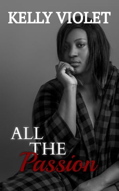All The Passion, Kelly Violet - Ebook - 9781954572089