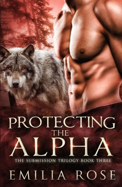 Protecting the Alpha, Emilia Rose - Paperback - 9781954597310