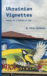 Ukrainian Vignettes - Mitja Velikonja - 9781954600270