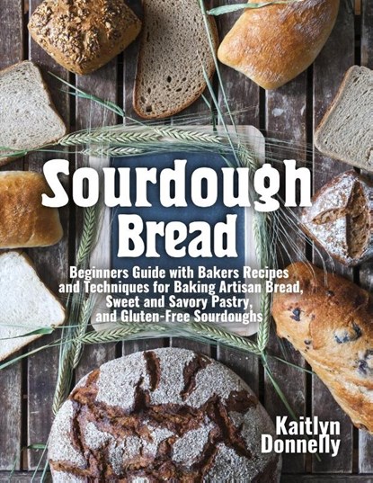 Sourdough Bread, Kaitlyn Donnelly - Paperback - 9781954605107