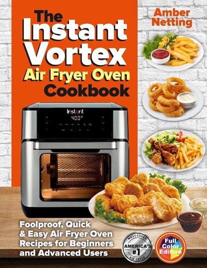 The Instant Vortex Air Fryer Oven Cookbook, Amber Netting - Paperback - 9781954605282