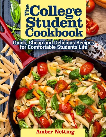 The College Student Cookbook, Amber Netting - Paperback - 9781954605350
