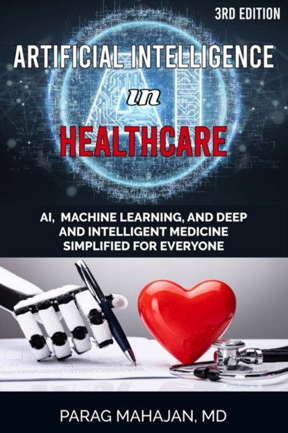Artificial Intelligence in Healthcare, PARAG SURESH,  MD Mahajan - Paperback - 9781954612020