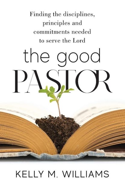 The Good Pastor, Kelly M Williams - Paperback - 9781954618220