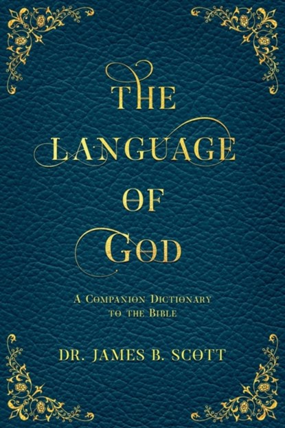 The Language of God, Scott James B Scott - Paperback - 9781954618411