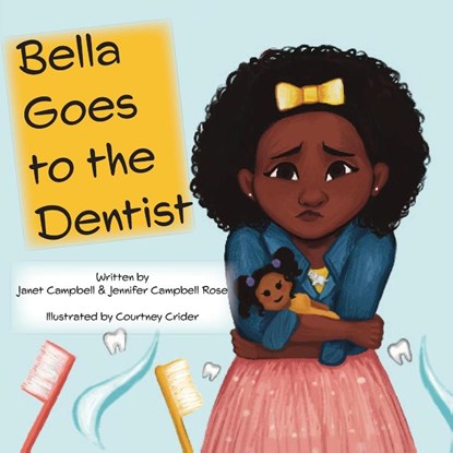 Bella Goes to the Dentist, Janet Campbell ; Jennifer Campbell Rose - Paperback - 9781954624191