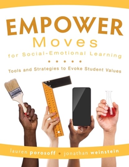 Empower Moves for Social-Emotional Learning: Tools and Strategies to Evoke Student Values, Lauren Porosoff - Paperback - 9781954631595