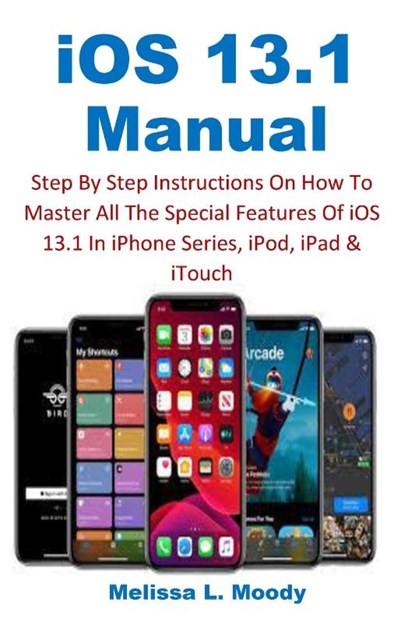 iOS 13.1 Manual, Melissa L Moody - Paperback - 9781954634435