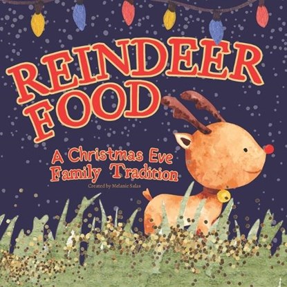 Reindeer Food: A Christmas Eve Family Tradition, Melanie Salas - Paperback - 9781954648708