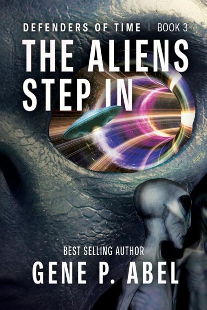 The Aliens Step In, Gene P. Abel - Paperback - 9781954676558