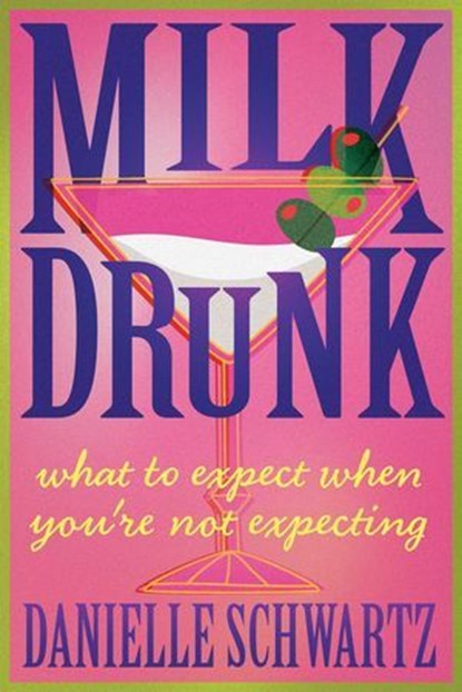 Milk Drunk, Danielle Schwartz - Ebook - 9781954676992