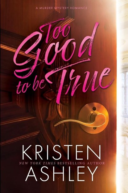 Too Good to Be True, Kristen Ashley - Paperback - 9781954680494