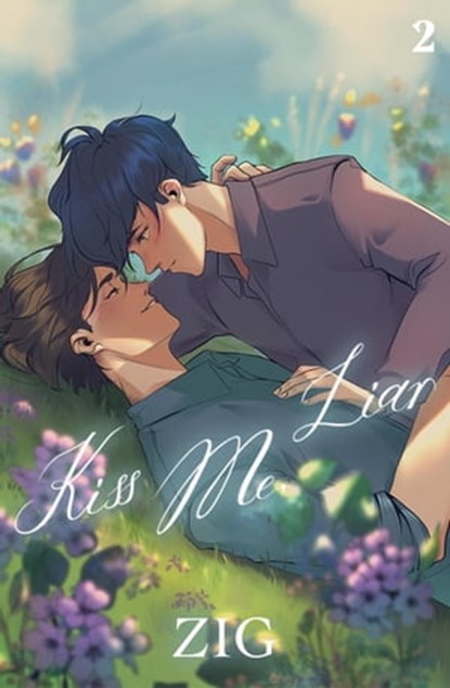 Kiss Me, Liar Vol. 2 (novel), ZIG - Ebook - 9781954707481