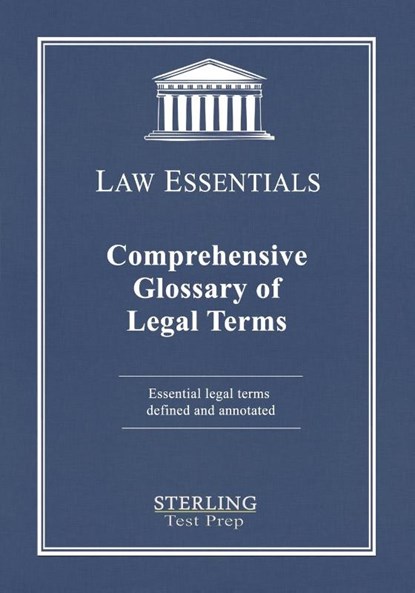Comprehensive Glossary of Legal Terms, Law Essentials, Sterling Test Prep - Paperback - 9781954725188