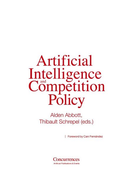 Artificial Intelligence and Competition Policy, Alden Abbott ; Thibault Schrepel - Gebonden - 9781954750425