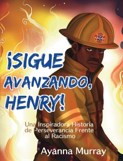 !Sigue Avanzando, Henry!, Ayanna Murray - Gebonden - 9781954781054