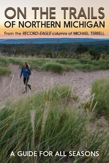 On the Trails of Northern Michigan, Michael Terrell - Paperback - 9781954786219