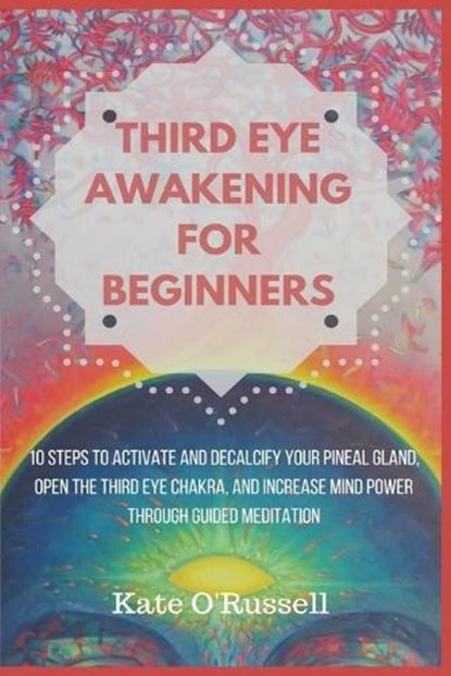 Third Eye Awakening for Beginners, Kate O' Russell - Paperback - 9781954797444