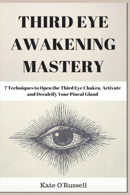 Third Eye Awakening Mastery, Kate O' Russell - Paperback - 9781954797482