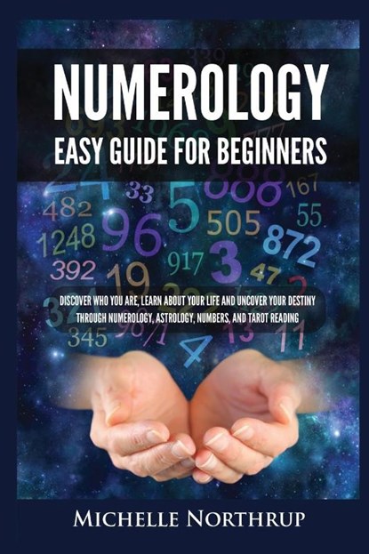 Numerology Easy Guide for Beginners, Michelle Northrup - Paperback - 9781954797925