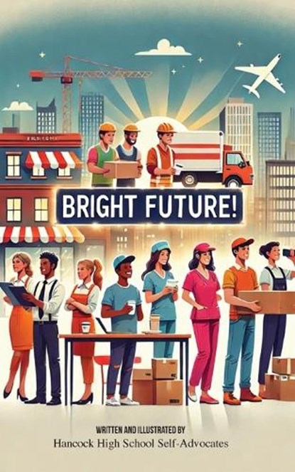Bright Future!, Hancock High School Self-Advocates - Paperback - 9781954798311
