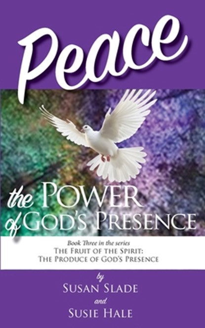 Peace: the Power of God's Presence, Susan Slade - Paperback - 9781954798366