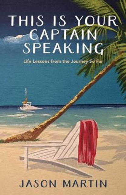 This Is Your Captain Speaking, MARTIN,  Jason - Paperback - 9781954801004