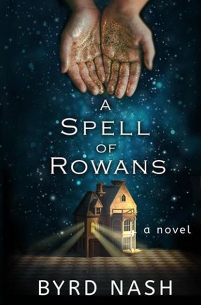 A Spell of Rowans, Byrd Nash - Ebook - 9781954811867