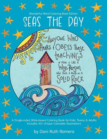 Seas the Day - Single-sided Bible-based Coloring Book with Scripture for Kids, Teens, and Adults, 40+ Unique Colorable Illustrations, Dani R Romero - Paperback - 9781954819818