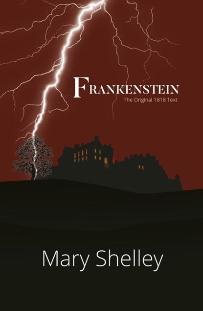 Frankenstein the Original 1818 Text (Reader's Library Classics), Mary Shelley - Paperback - 9781954839083