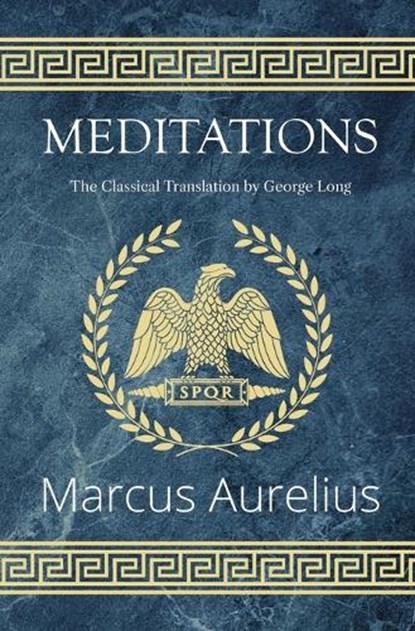 Meditations - The Classical Translation by George Long (Reader's Library Classics), Marcus Aurelius - Paperback - 9781954839502