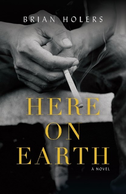Here on Earth, Brian Holers - Paperback - 9781954854901