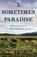A Sometimes Paradise, Mark E. Miller - Paperback - 9781954861169