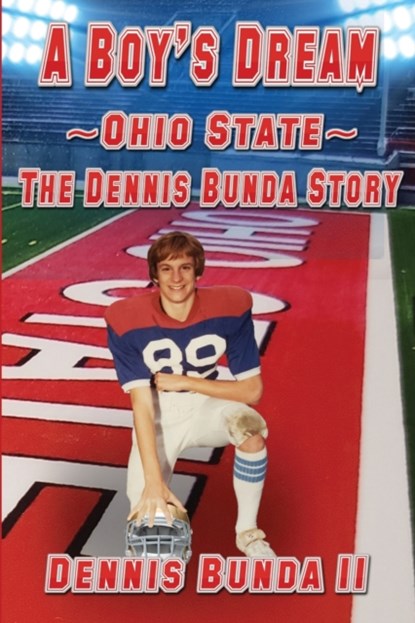 A Boy's Dream - Ohio State, Dennis Bunda - Paperback - 9781954868632